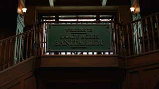 "Shady Acres Sanitarium"