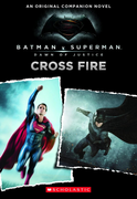 Batman v Superman: Dawn of Justice: Cross Fire (2016)